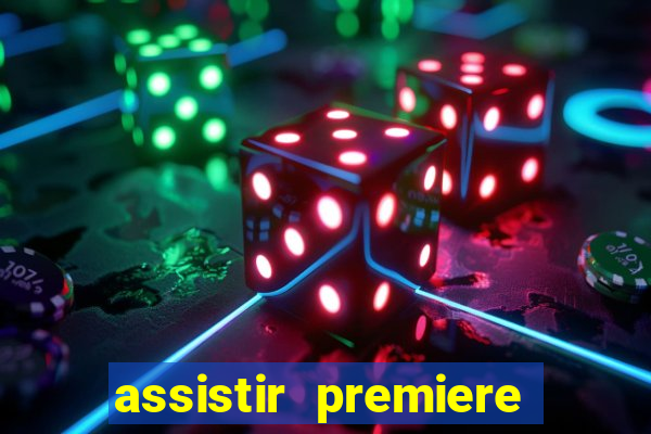 assistir premiere futebol clube ao vivo gratis